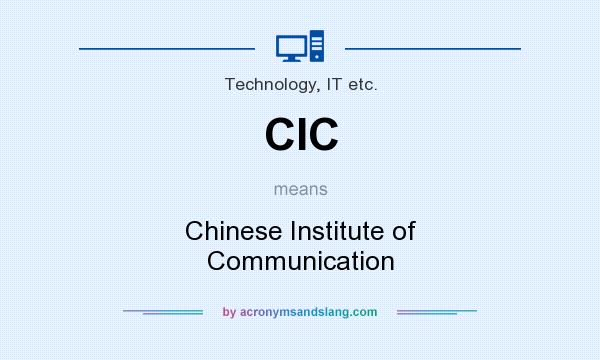 What does CIC mean? It stands for Chinese Institute of Communication