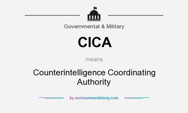 What does CICA mean? It stands for Counterintelligence Coordinating Authority