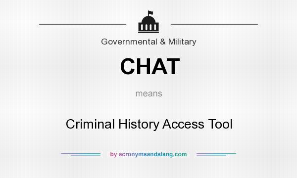 What does CHAT mean? It stands for Criminal History Access Tool