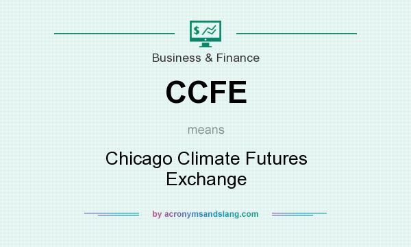 What does CCFE mean? It stands for Chicago Climate Futures Exchange