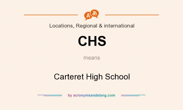 What does CHS mean? It stands for Carteret High School