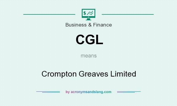 What does CGL mean? It stands for Crompton Greaves Limited