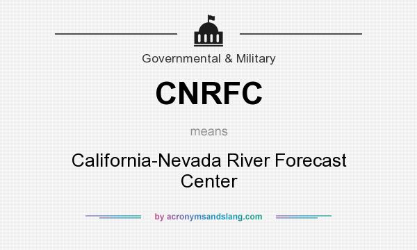 What does CNRFC mean? It stands for California-Nevada River Forecast Center