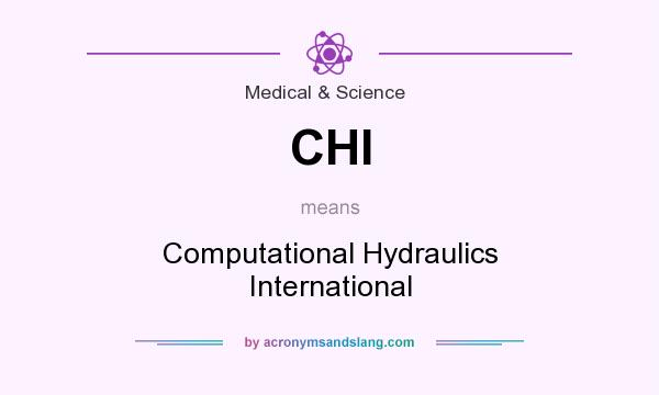 What does CHI mean? It stands for Computational Hydraulics International