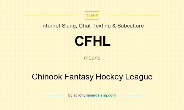 What does CFHL mean? It stands for Chinook Fantasy Hockey League