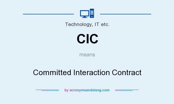 What does CIC mean? It stands for Committed Interaction Contract