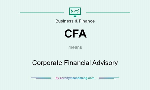 What does CFA mean? It stands for Corporate Financial Advisory