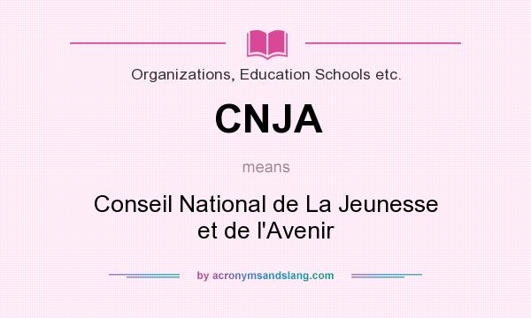 What does CNJA mean? It stands for Conseil National de La Jeunesse et de l`Avenir