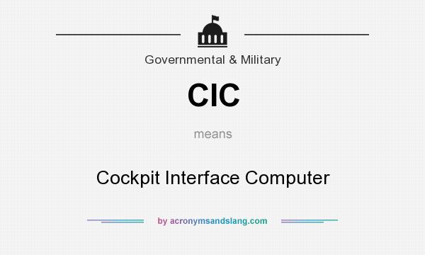 What does CIC mean? It stands for Cockpit Interface Computer