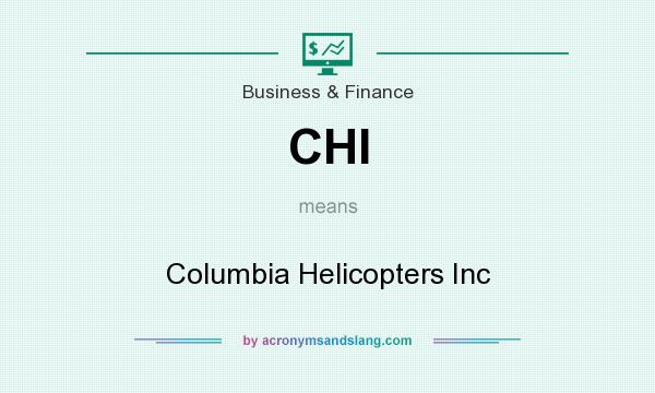 What does CHI mean? It stands for Columbia Helicopters Inc