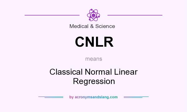 What does CNLR mean? It stands for Classical Normal Linear Regression