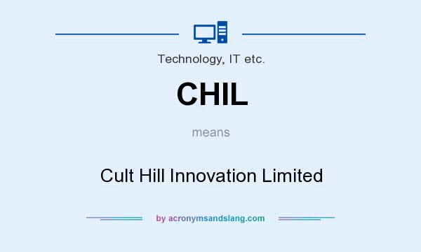What does CHIL mean? It stands for Cult Hill Innovation Limited