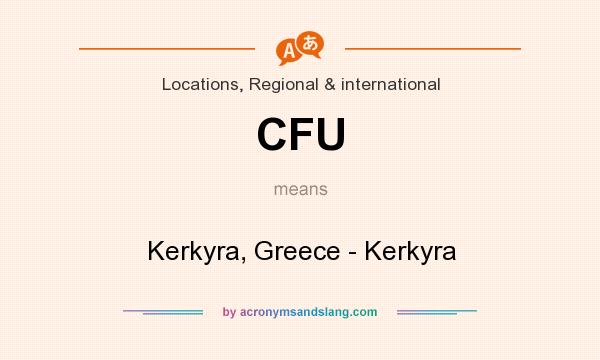 What does CFU mean? It stands for Kerkyra, Greece - Kerkyra
