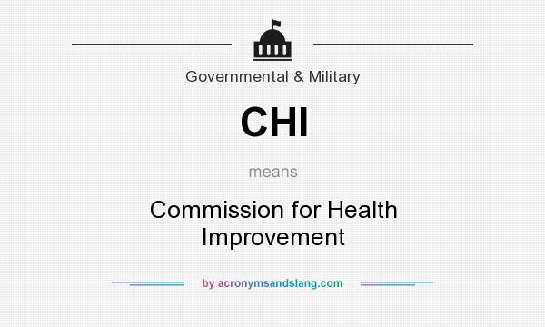 What does CHI mean? It stands for Commission for Health Improvement
