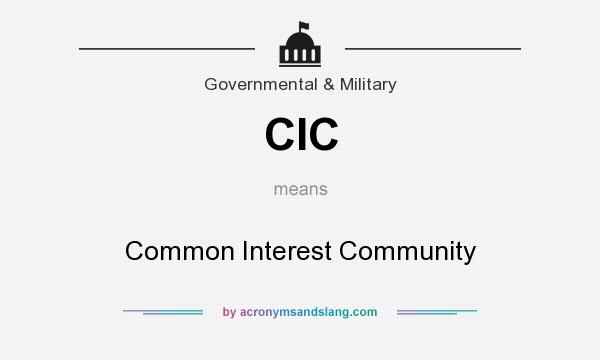What does CIC mean? It stands for Common Interest Community
