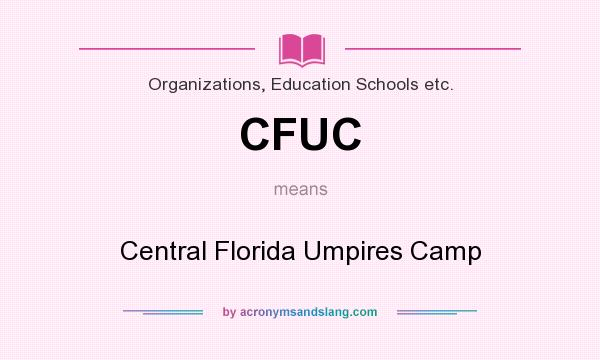 What does CFUC mean? It stands for Central Florida Umpires Camp