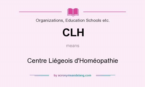 What does CLH mean? It stands for Centre Liégeois d`Homéopathie