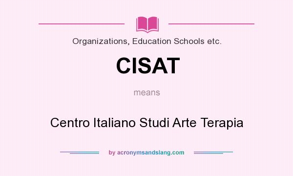 What does CISAT mean? It stands for Centro Italiano Studi Arte Terapia