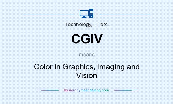 What does CGIV mean? It stands for Color in Graphics, Imaging and Vision