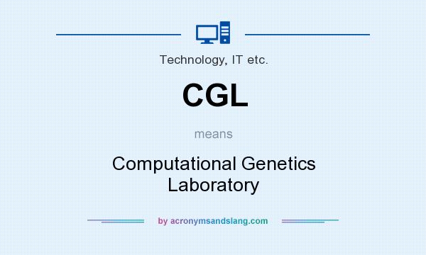 What does CGL mean? It stands for Computational Genetics Laboratory