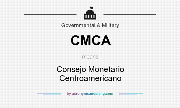 What does CMCA mean? It stands for Consejo Monetario Centroamericano