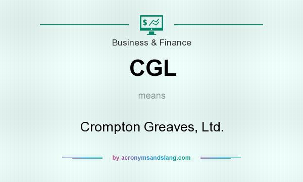 What does CGL mean? It stands for Crompton Greaves, Ltd.
