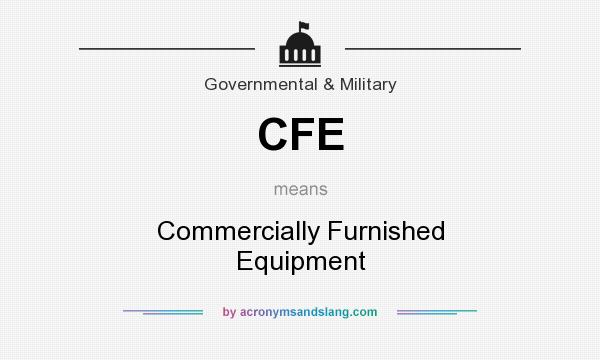 What does CFE mean? It stands for Commercially Furnished Equipment