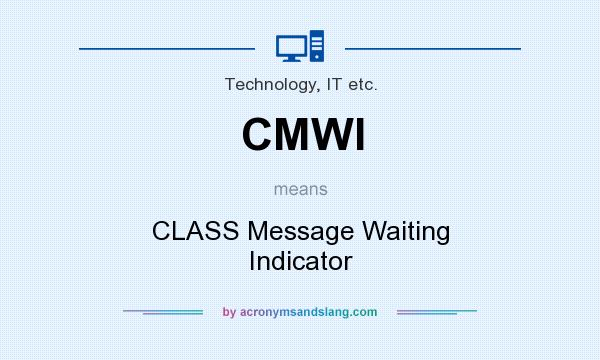 What does CMWI mean? It stands for CLASS Message Waiting Indicator