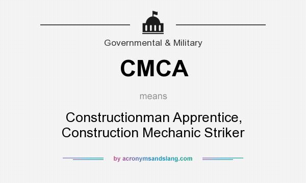 What does CMCA mean? It stands for Constructionman Apprentice, Construction Mechanic Striker