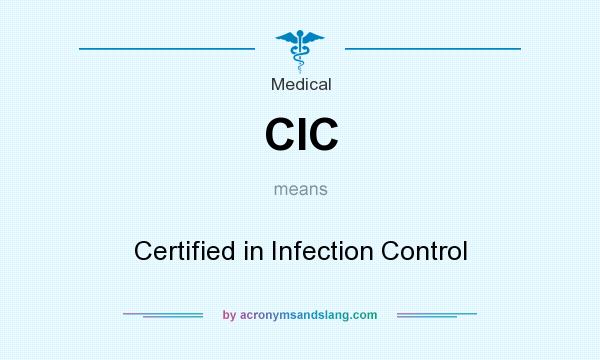 What does CIC mean? It stands for Certified in Infection Control