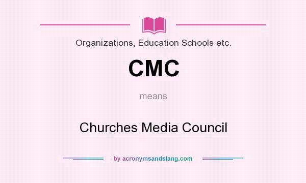 What does CMC mean? It stands for Churches Media Council