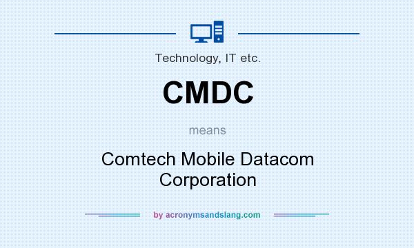What does CMDC mean? It stands for Comtech Mobile Datacom Corporation