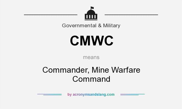 What does CMWC mean? It stands for Commander, Mine Warfare Command