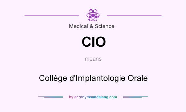 What does CIO mean? It stands for Collège d`Implantologie Orale