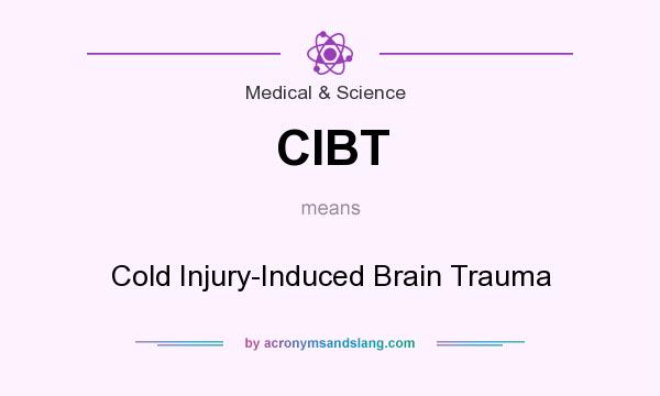 What does CIBT mean? It stands for Cold Injury-Induced Brain Trauma