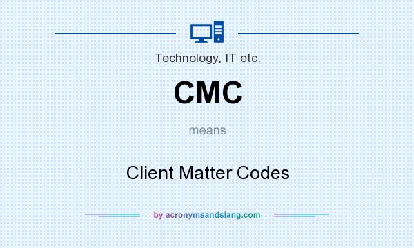 What does CMC mean? It stands for Client Matter Codes
