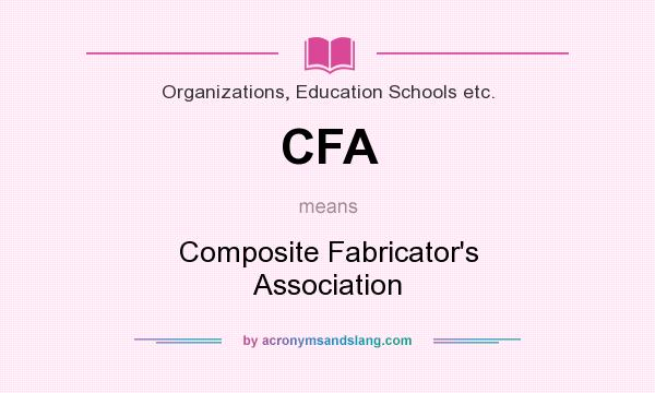 What does CFA mean? It stands for Composite Fabricator`s Association