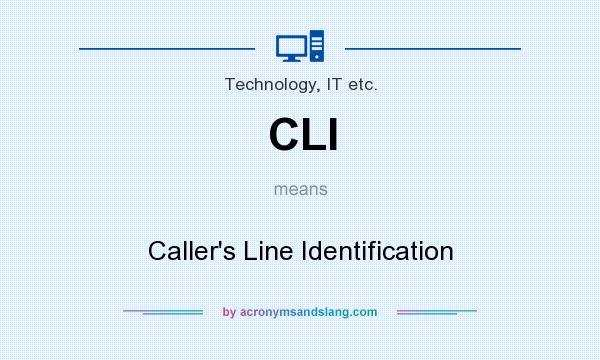What does CLI mean? It stands for Caller`s Line Identification