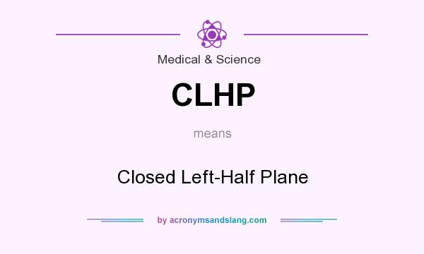 What does CLHP mean? It stands for Closed Left-Half Plane
