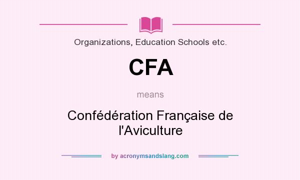What does CFA mean? It stands for Confédération Française de l`Aviculture