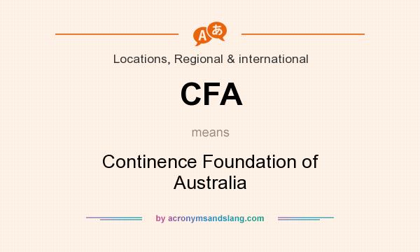 What does CFA mean? It stands for Continence Foundation of Australia