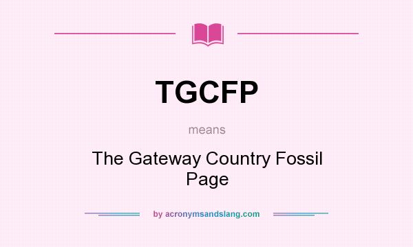 What does TGCFP mean? It stands for The Gateway Country Fossil Page