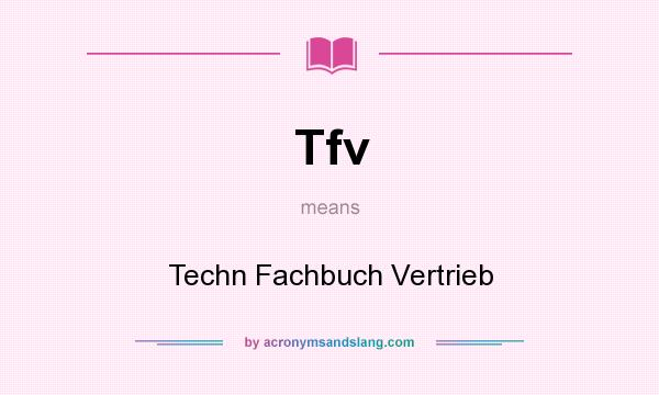 What does Tfv mean? It stands for Techn Fachbuch Vertrieb