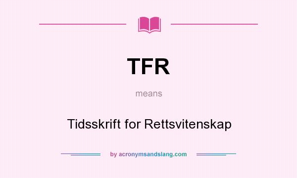 What does TFR mean? It stands for Tidsskrift for Rettsvitenskap