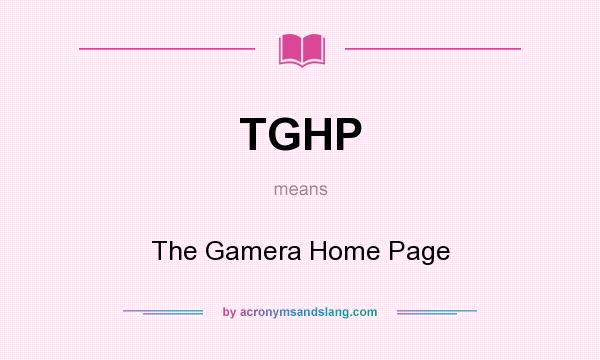 What does TGHP mean? It stands for The Gamera Home Page