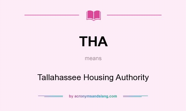 What does THA mean? It stands for Tallahassee Housing Authority