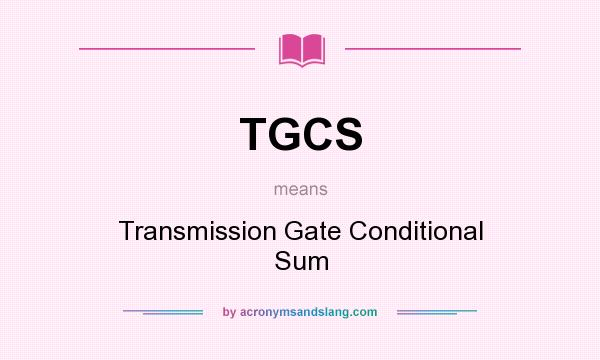 What does TGCS mean? It stands for Transmission Gate Conditional Sum