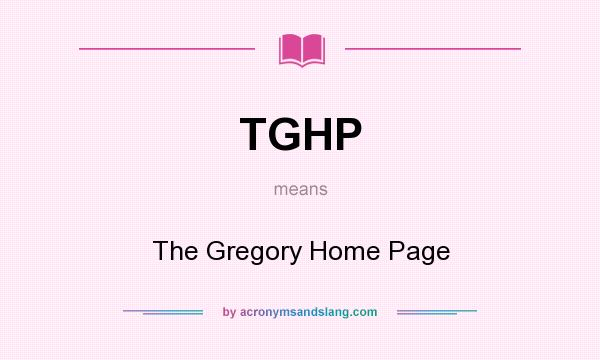 What does TGHP mean? It stands for The Gregory Home Page