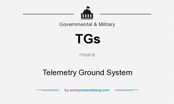 What does TGs mean? It stands for Telemetry Ground System