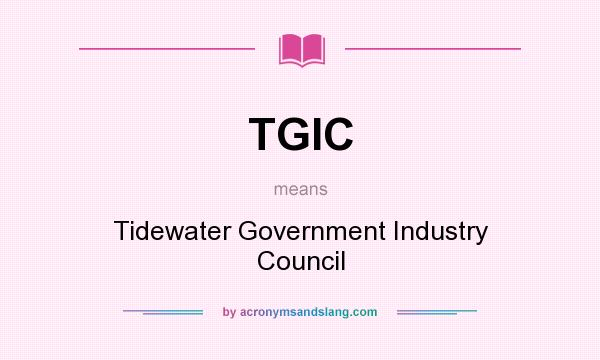 What does TGIC mean? It stands for Tidewater Government Industry Council
